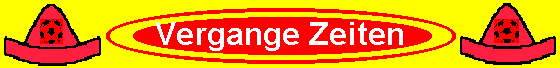 Vergange Zeiten
